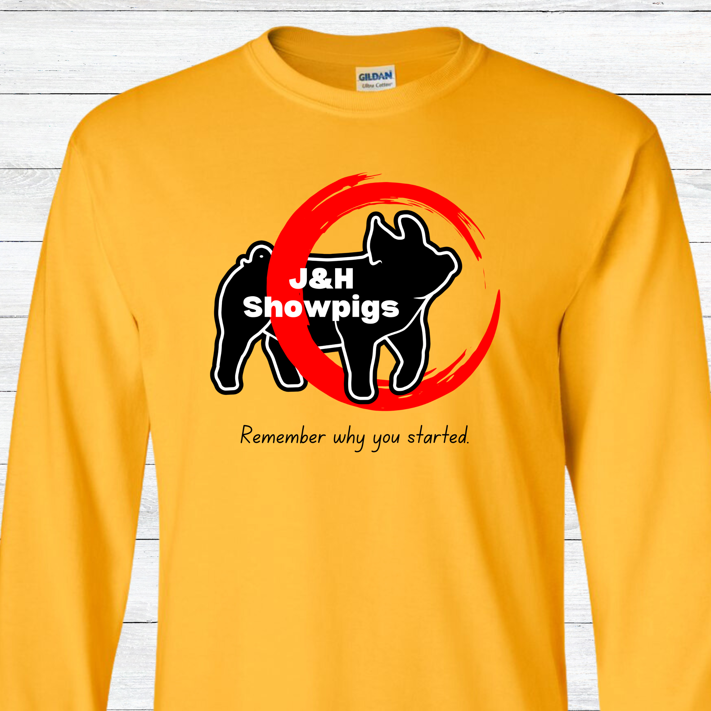 J&amp;H Showpigs.3-Remember Why You Started LONG SLEEVE