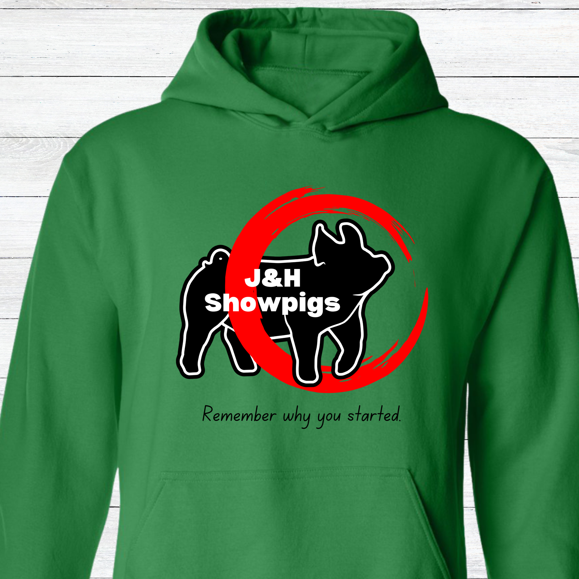 J&amp;H Showpigs.3-Remember Why You Started HOODIE