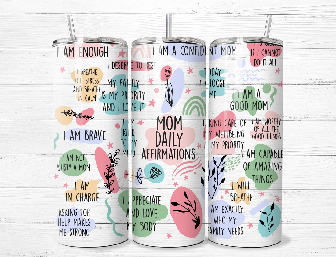 Mom Affirmations Tumbler