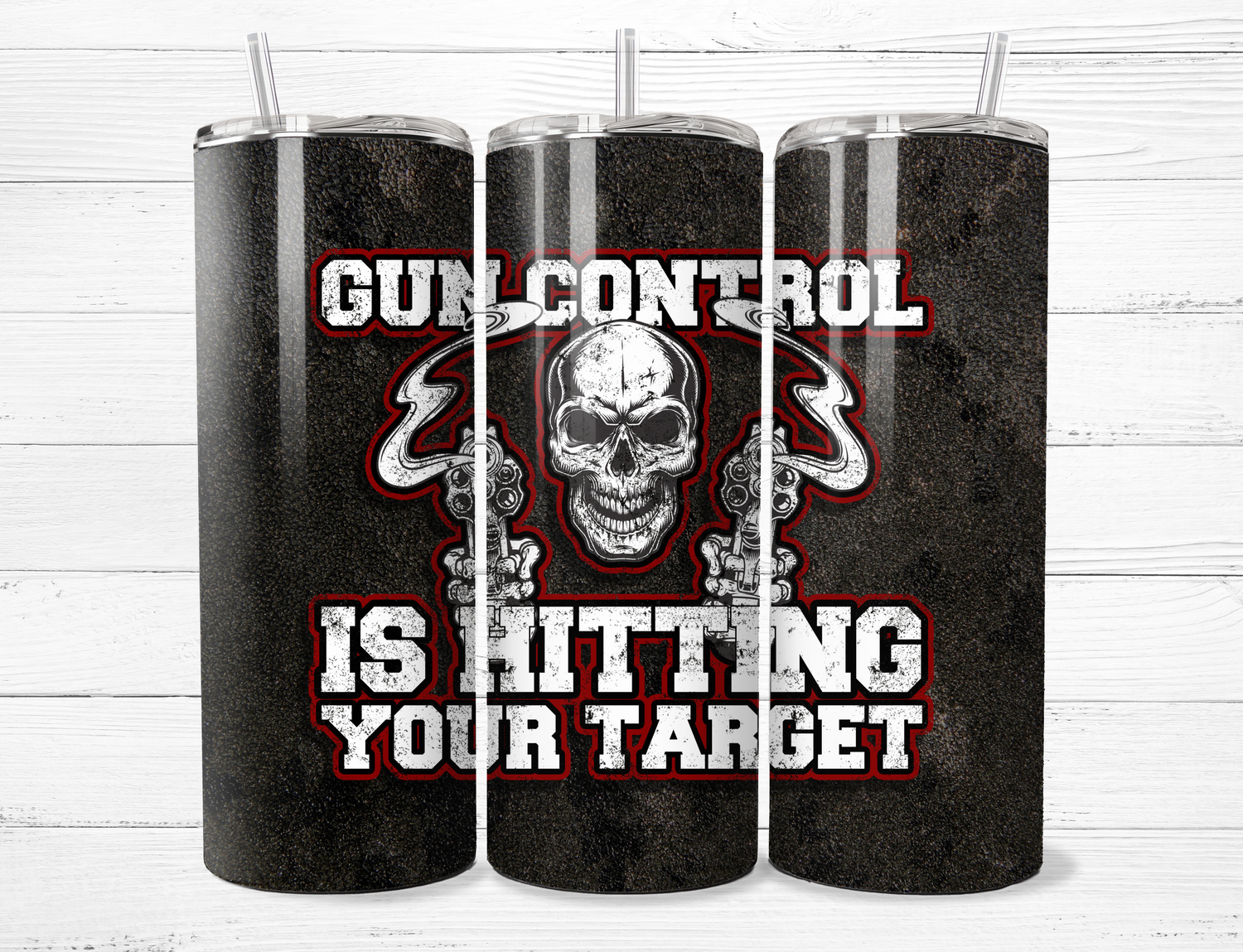 Gun Control Is Hitting Your Target Tumbler