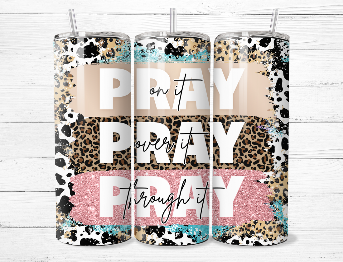 Pray on it, over it, through it Tumbler